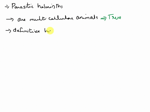 parasitic-helminths-have-the-following-characteristics-except-are-multicellular-animals-have-a-definitive-host-where-the-adult-form-lives-have-developmental-forms-that-include-cysts-include-45722