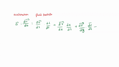 write-the-expression-for-the-determination-of-acceleration-of-a-fluid-particles-86247