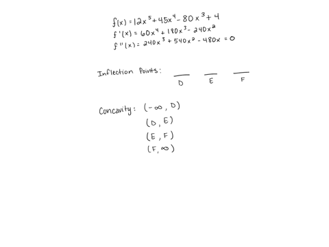 consider-the-function-f-x-12x545x480x34-f-x-has-inflection-points-at-reading-from-left-to-right-x-d-e-and-f-where-d-is-and-e-is-and-f-is-for-each-of-the-following-intervals-tell-whether-fxfx-19718