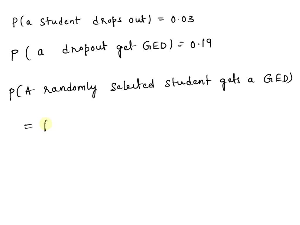 Ged Math Probability Questions SOLVED: GED: In certain high school, the probability that student drops ...