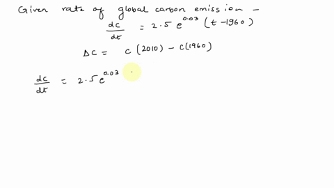 the-rate-of-global-carbon-emissions-can-be-modelled-by-dc-25e003t-1960-billion-metric-tonnesyear-where-t-is-the-year-find-the-total-amount-of-carbon-emitted-in-billions-of-metric-tonnes-over-59737