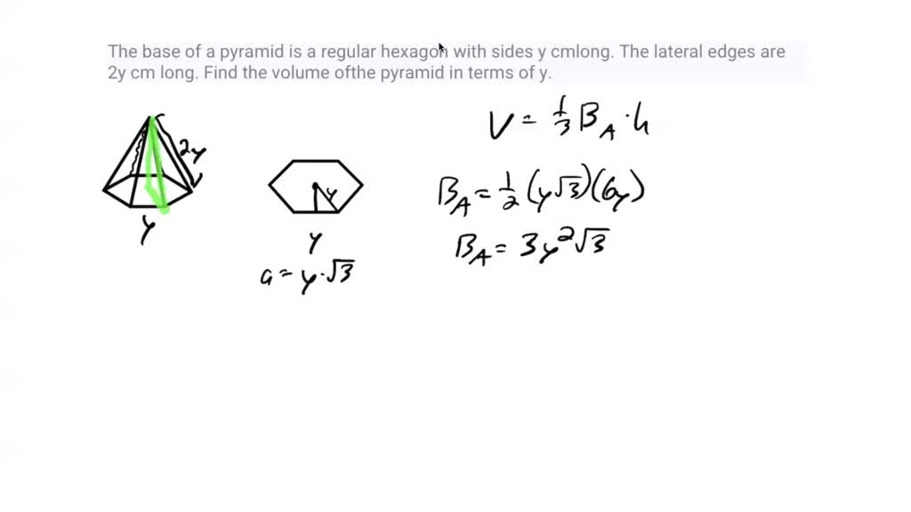 SOLVED: The base of a pyramid is a regular hexagon with sides y cmlong ...