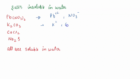 find-which-of-the-following-salts-isare-insoluble-in-water-a-cacl2-b-na2s-ck2co3-d-pbno32-e-all-of-these-are-soluble-in-water-48995