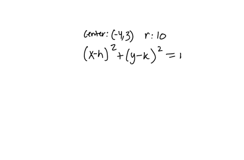 write-the-standard-equation-for-a-circle-with-center-4-3-and-radius-of-10