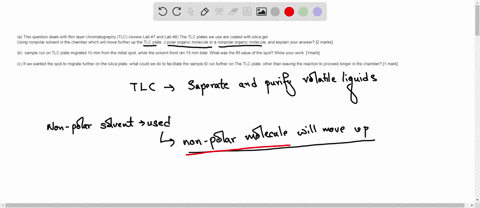 a-this-question-deals-with-thin-layer-chromatography-tlc-review-lab-7-and-lab-8-the-tlc-plates-we-use-are-coated-with-silica-gel-using-nonpolar-solvent-in-the-chamber-which-will-move-further-75678