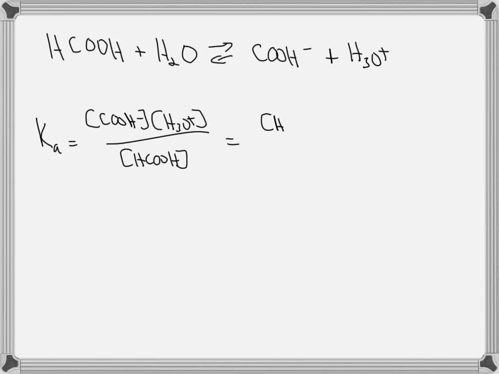 SOLVED: Write acid hydrolysis reactions: The value of Kz for formic ...