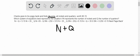 charlie-goes-to-his-piggy-bank-and-finds-35-coins-all-nickels-and-quarters-worth-515-which-system-of-equations-best-represents-the-situation-if-n-represents-the-number-of-nickels-and-q-the-n-74597