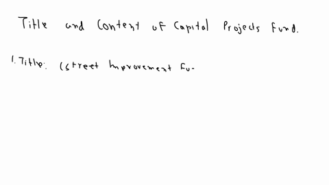 b-capital-projects-funds-1-title-and-content-what-title-is-given-to-the-funds-that-function-as-capital-projects-funds-as-described-in-this-chapter-street-improvement-funds-and-capital-improv-20283