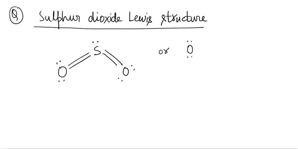 SOLVED: Draw the Lewis Structure for sulfur dioxide 1. How many valence ...