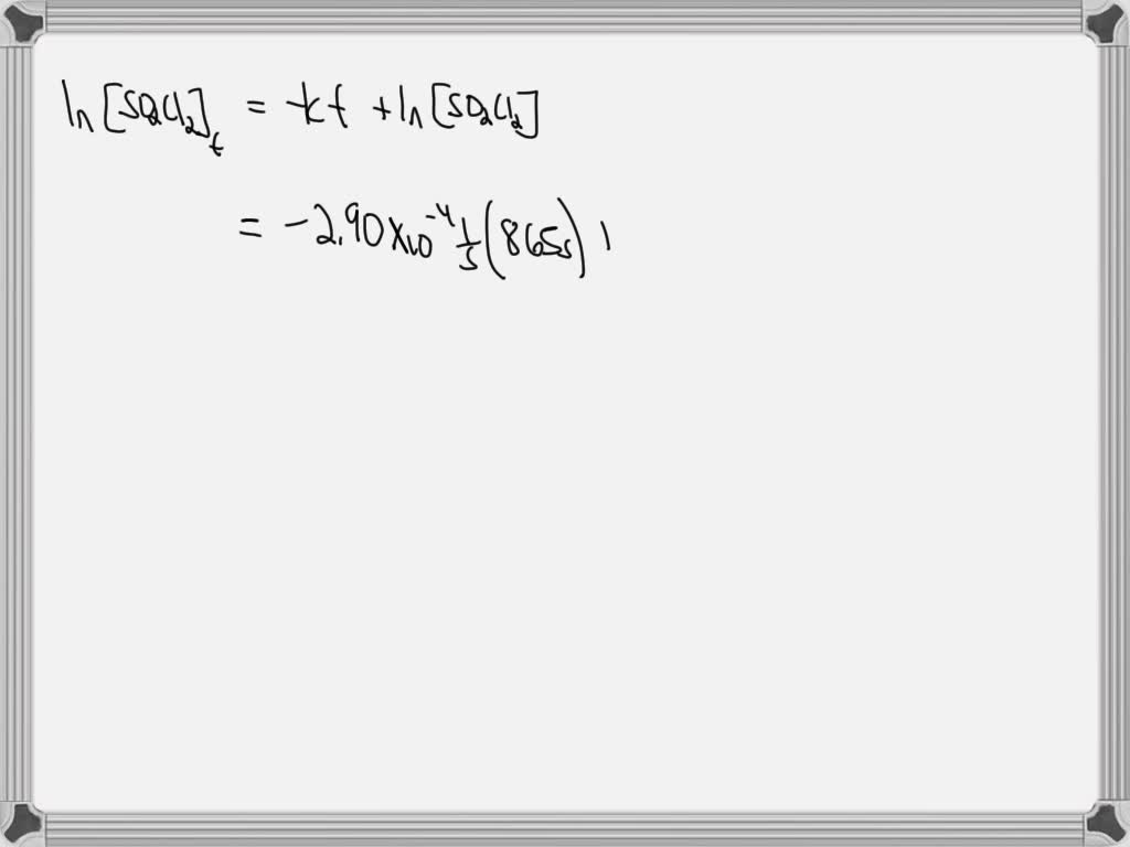 SOLVED: The decomposition of SO2Cl2 (under the given reaction ...