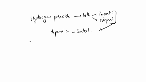 is-hydrogen-peroxide-an-input-or-an-output-69675