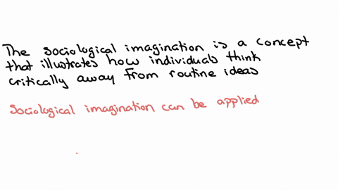 explain-c-wright-mills-concept-of-the-sociological-imagination-and-apply-it-to-an-example-from-your-own-life-21901