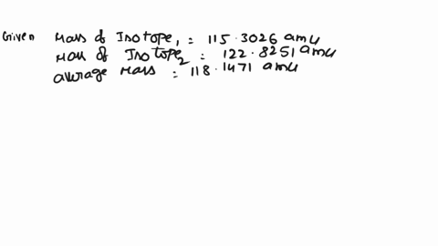 if-the-mass-of-the-only-two-isotopes-of-an-element-are-1153026-amu-and-1228251-amu-and-the-weighted-average-mass-is-1181471-amu-what-is-the-percent-abundance-of-the-lighter-isotope-selected-79605