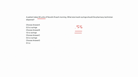a-patient-takes-55-units-of-novolin-r-each-morning-what-size-insulin-syringe-should-the-pharmacy-technician-dispense-choose-answera-03-cc-syringe-choose-answerb-10-cc-syringe-choose-answerc-05-cc-syri
