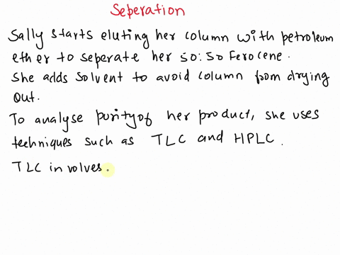 2-sally-starts-eluting-hercolumn-with-petroleum-ether-in-hopes-of-separating-her-5050-ferrocene-fluorenone-mixture-_-she-notices-her-mobile-phase-getting-low-when-there-is-limited-separation-00612