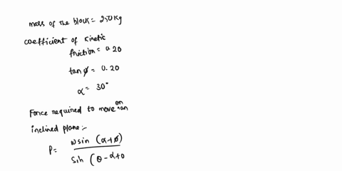 4r2the-biblock-res5-on-a-30-degrees-plane-i-the-coefficient-of-kinetic-friction-i5-020-determine-the-horizontai-onthe-block-to-startthe-block-moving-up-the-force-applied-plane-03595