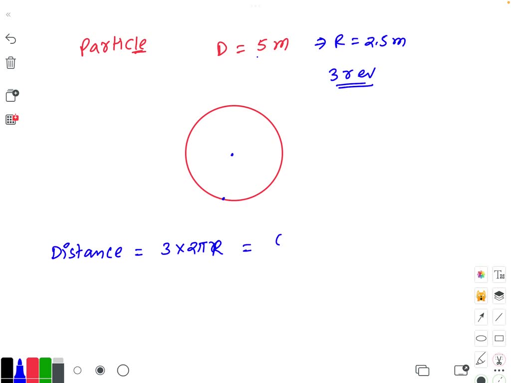 A particle is moving in a circle of diameter 5m calculate the distance