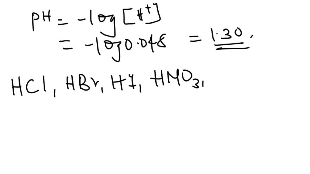 SOLVED: What is the pH of 0.048 M solution of hydrochloric acid (HCl)?