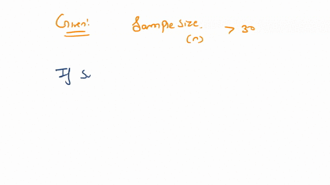 if-a-sample-size-is-greater-than-30-which-of-the-following-characteristics-of-the-distribution-of-sample-means-is-true-a-nothing-can-be-assumed-about-the-distribution-of-sample-means_-b-the-90454