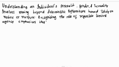 explaining-behavior-in-terms-of-only-nature-of-nurture-or-some-combination-of-the-two-leaves-us-with-explanations-that-are-deterministic-how-might-understanding-an-aspect-of-ones-personality-02068