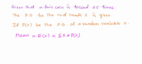 calculate-mean-and-standard-deviation-for-discrete-probablllty-distribution-uslng-techna-ogy-question-if-a-fair-coin-is-tossed-25-times-the-probability-distribution-for-the-number-of-headsxi-83308