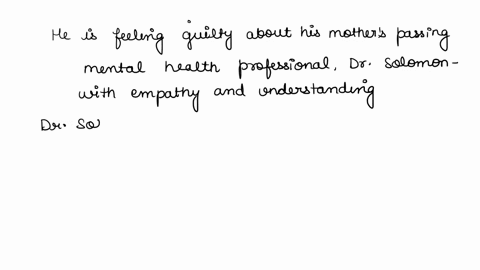 a-colla-colleague-of-yours-dr-solomon-contacts-you-for-advice-regarding-a-new-client-she-has-just-seen-the-client-mr-don-tellanyone-is-a-47-year-old-man-who-is-seeking-services-for-depressio-70318