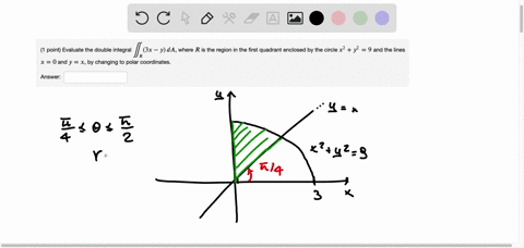 point-evaluate-the-double-integral-3x-y-da-where-r-is-the-region-in-the-first-quadrant-enclosed-by-the-circle-x-y-9-and-the-lines-x-0-and-y-x-by-changing-to-polar-coordinates-answer-40286