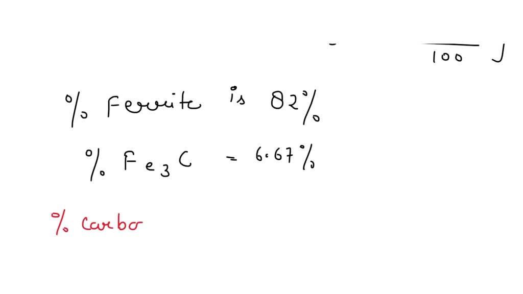 SOLVED At room temperature, the steel contains 18 cementite and 82