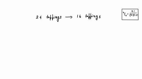 in-how-many-ways-can-16-different-pizza-toppings-be-chosen-from-24-available-toppingsthere-are-ways-to-choose-pizza-toppings-95524