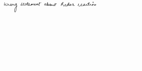 find-the-wrong-statement-about-redox-reaction-all-electron-transfer-reactions-are-redox-reactions-takes-place-between-oxidizing-agent-and-reducing-agent-takes-place-in-between-acids-and-base-03842