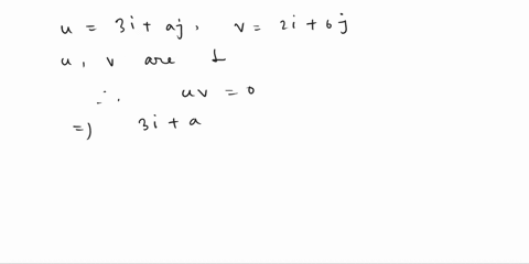 58-perpendicular-find-constant-in-each-case-below-such-that-the-pairs-of-vectors-and-atc-perpendicular-u-3i-aj-and-v-2i-6j-b-u-ai-3aj-2k-and-v-4i-3j-2k-60786