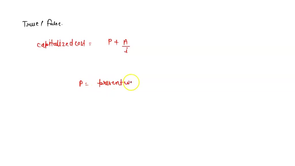 SOLVED: Capitalized costs are used when evaluating alternatives that ...