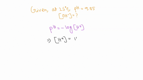 calculate-the-hydroxide-ion-concentration-in-an-aqueous-solution-with-a-ph-of-985-at-25c-select-one-a71x-10-5-m-b-42-10-10-m-c-87-x-10-10-m-d-65-x-10-5-m-e-14-x-10-10-m-75326