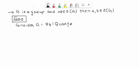 7-prove-or-disprove-the-following-1-if-g-is-a-group-and-ab-e-zg-then-ab-e-zg-if-g-is-a-group-and-ab-zg-then-ab-ba-60333