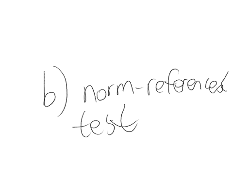 a-test-that-compares-each-person-with-a-norm-is-called-a-a-within-group-norming-test-b-norm-referenced-test-c-transformed-test-d-criterion-referenced-test-2