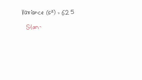 if-the-variance-of-a-sample-is-625-then-the-standard-deviation-of-that-sample-is-a-you-cant-calculate-that-if-you-dont-know-the-sample-size-b-5-c-50-d-25-74804