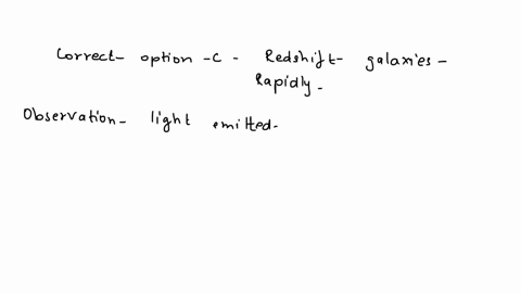 scientists-have-observed-that-the-light-emitted-from-faraway-galaxies-is-shifted-toward-the-red-on-the-electromagnetic-spectrum-compared-to-similar-galaxies-that-are-closer-this-is-called-a-08313