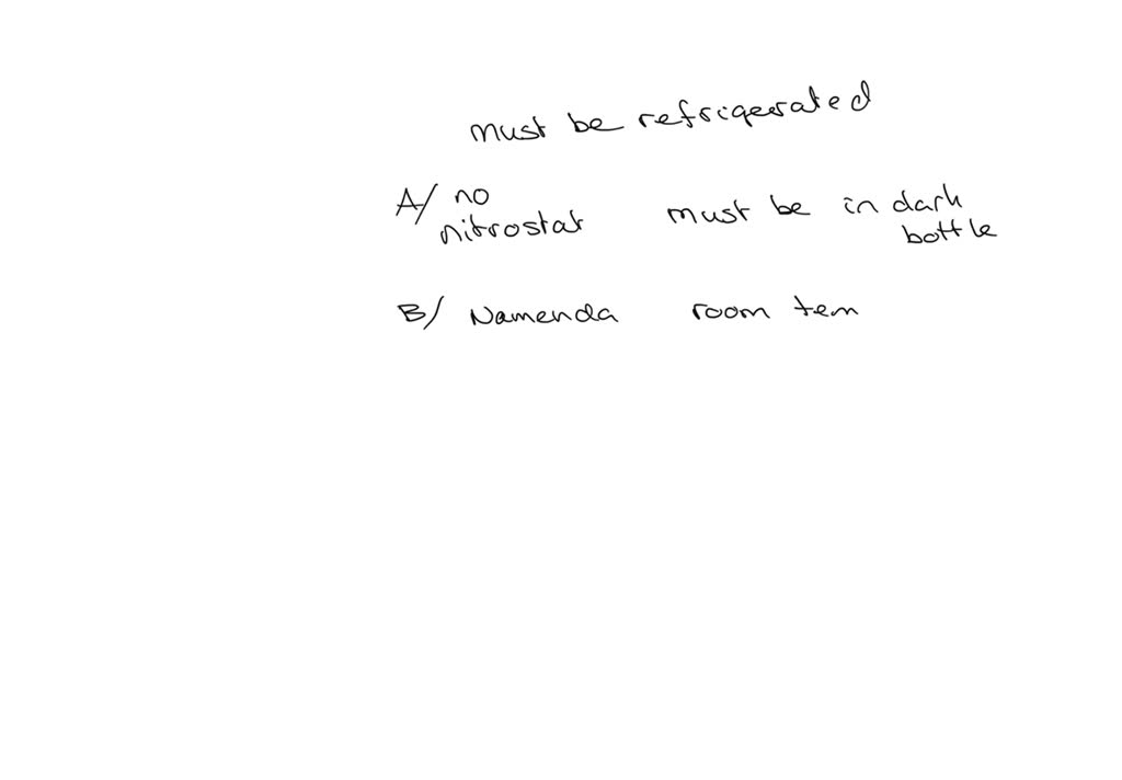 SOLVED Which of the following medications must be refrigerated? Choose
