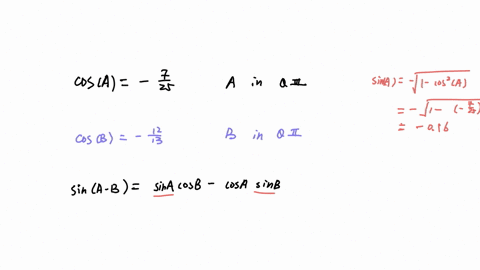 you-are-given-that-cos-a-7-25-with-a-in-quadrant-iii-and-cos-b-12-13-with-b-in-quadrant-ii-find-sin-a-b-give-your-answer-as-a-fraction-66084