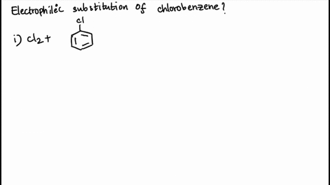 what-is-the-action-of-following-reagents-on-chlorobenzene-i-cl2-iii-conc-h2so4-ii-conc-hno3-iv-ch3cocl-67677
