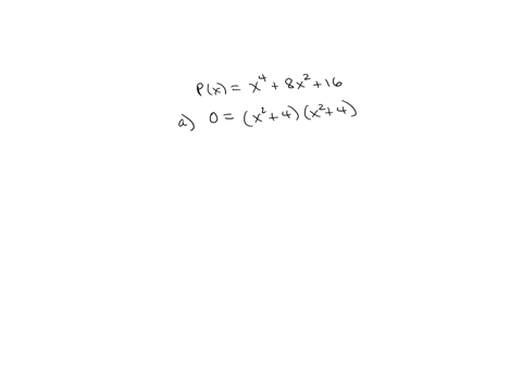 a-polynomial-p-is-given-px-x4-8x2-16-a-find-all-zeros-of-p-real-and-complex-enter-your-answers-as-comma-separated-list-_-enter-all-answers-including-repetitions-b-factor-completely-px-82918