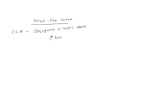 question-8-1-point-compared-to-beef-from-cereal-fed-cattle-beef-from-grass-fed-cattle-has-a-higher-cla-content-and-a-higher-w-6-w-3-ratio-a-lower-cla-content-and-a-higher-w-6-w-3-ratio-a-lower-cla-con