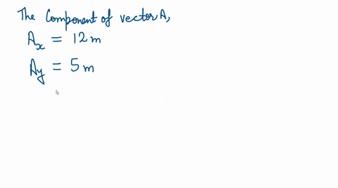 a-vector-a-has-components-ax-12m-and-ay-5m-what-is-the-magnitude-of-the-vector-a-12146
