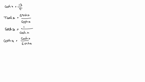 -5-points-details-scalc8m-67021-if-coshx-13-and-x-0-find-the-values-of-the-other-hyperbolic-functions-at-x-sinhx-tanhx-cothx-sechx-cschx-53587