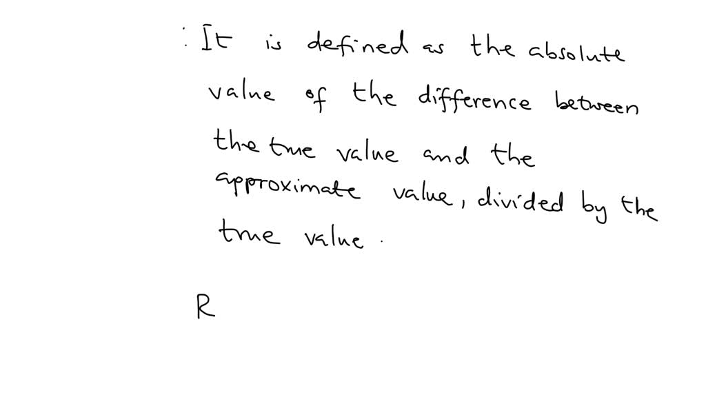 SOLVED: relative true error is defined as