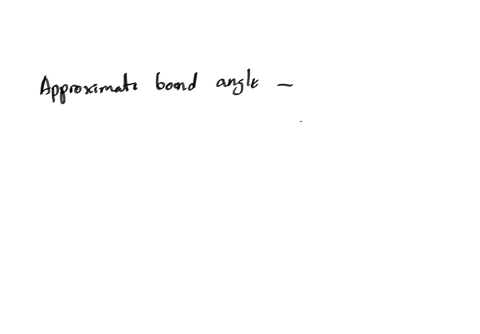 give-the-approximate-bond-angle-it-may-actualy-be-a-bit-less-than-this-angle-for-a-molecule-with-a-trigonal-pyramidal-pyramidal-shape-90circ-105circ-1095circ-120circ-180circ