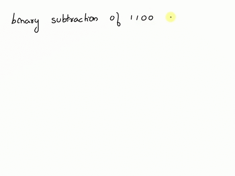 perform-the-following-binary-subtraction-1100-0111-________-select-one-a-110-b-010-c-101-d-11110-10914