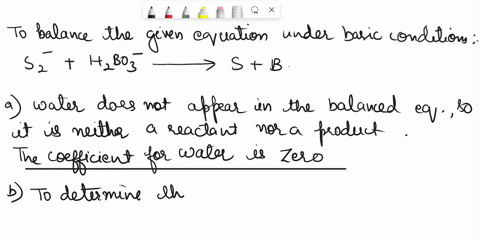 when-the-following-equation-is-balanced-properly-under-basic-conditions-what-are-the-coefficients-of-the-species-shown-_-s-_b-_s2-_h2bo3-water-appears-in-the-balanced-equation-as-a-_reactant-39108