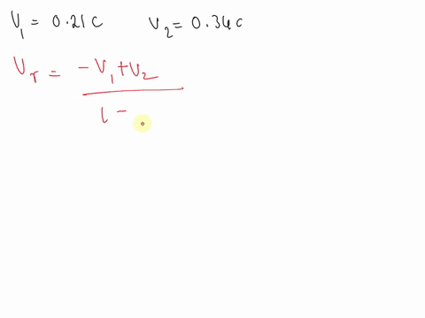 two-spaceships-approach-earth-from-the-same-direction-one-has-a-speed-of-021c-and-the-other-a-speed-of-034c-both-relative-to-earth-what-is-the-speed-of-one-spaceship-relative-to-the-other-70904