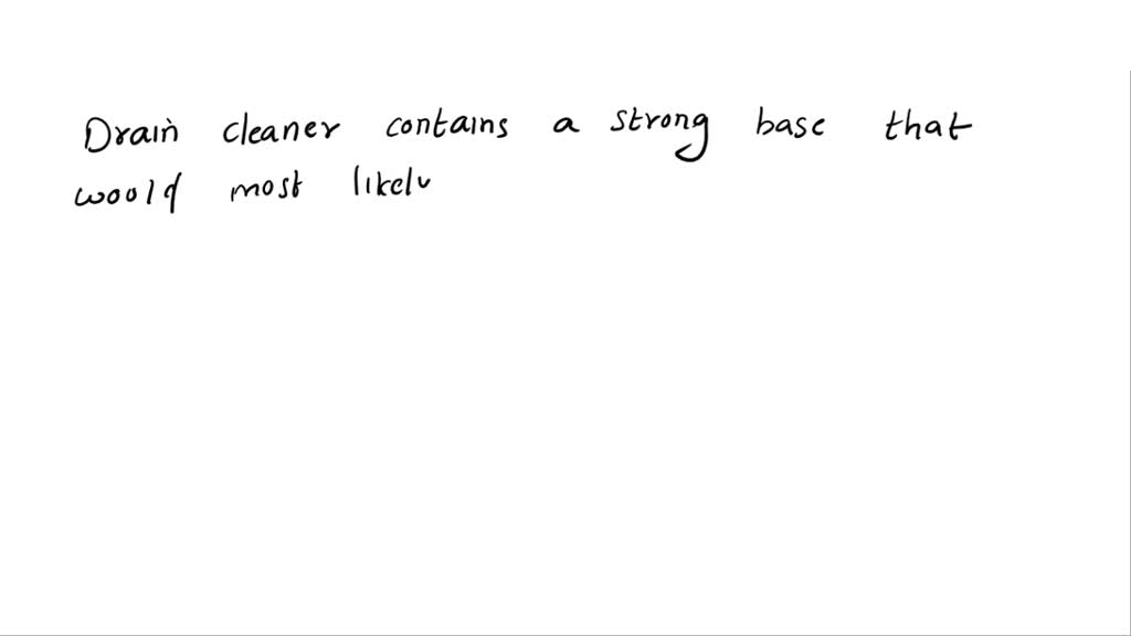 SOLVED Which product contains a strong base that would most likely